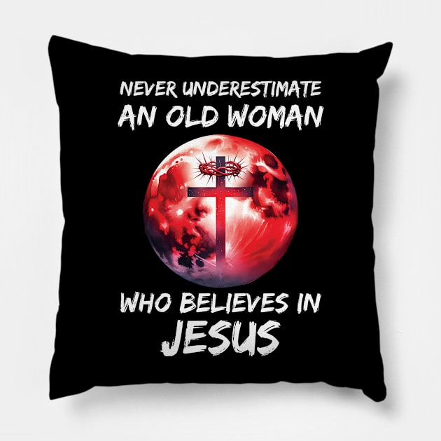 Never Underestimate an Old Woman Who Believes In Jesus Pillow by Zaaa Amut Amut Indonesia Zaaaa