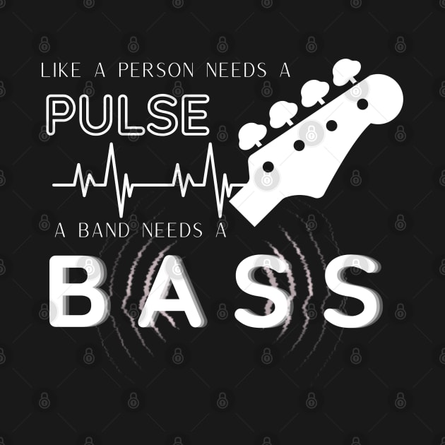 A Band Needs A Bass by GrooveGeekPrints