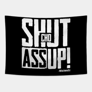 Shut Cho Ass Up Tapestry