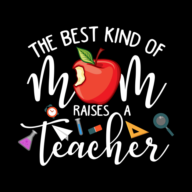 The Best Kind Of Mom Raises A Teacher Mother Day 2021 by peskybeater