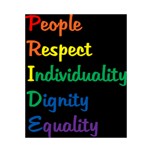 Pride: People, Respect, Individuality, Dignity, Equality T-Shirt