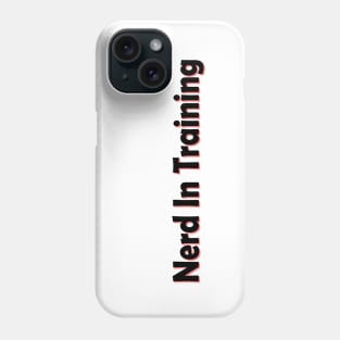 Nerd in training Phone Case