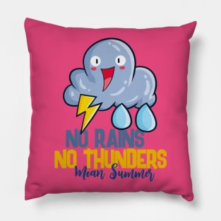 No Rains and Thunder Mean Summer Pillow