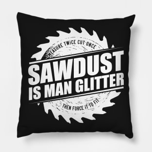 Mens Sawdust Is Man Glitter Woodworking Carpenter Gift product Pillow