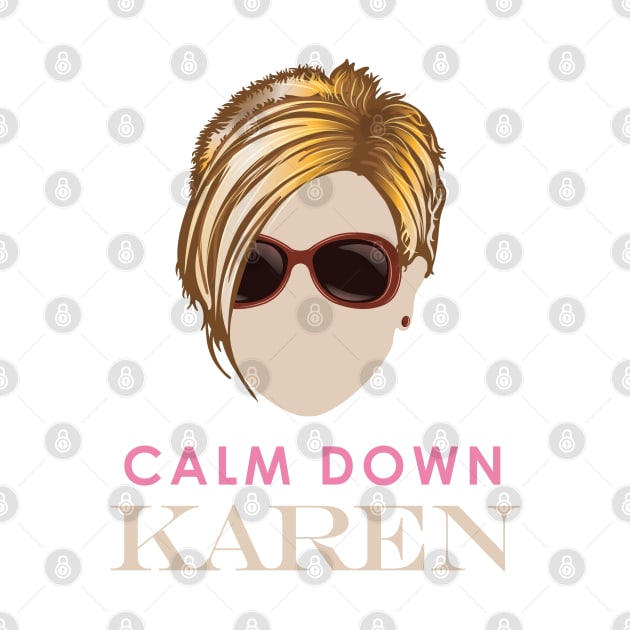 Calm Down Karen by Vector Deluxe