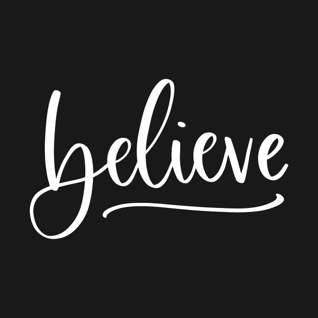 Believe Typography by StacysCellar