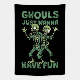 Ghouls Just Wanna Have Fun - distressed Tapestry