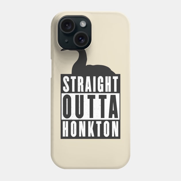 Straight Outta Honkton Phone Case by OnlyGeeses