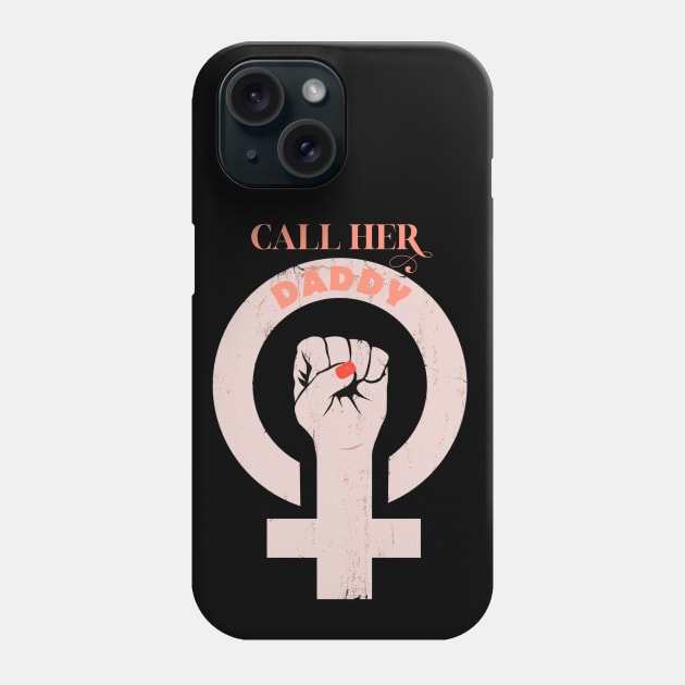 Call Her Daddy Phone Case by Darth Noob