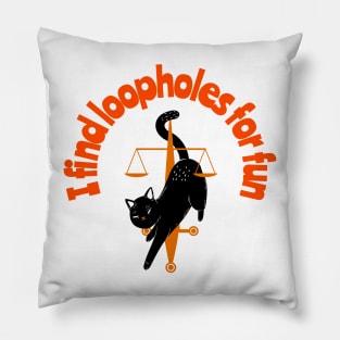 I find loopholes for fun Pillow