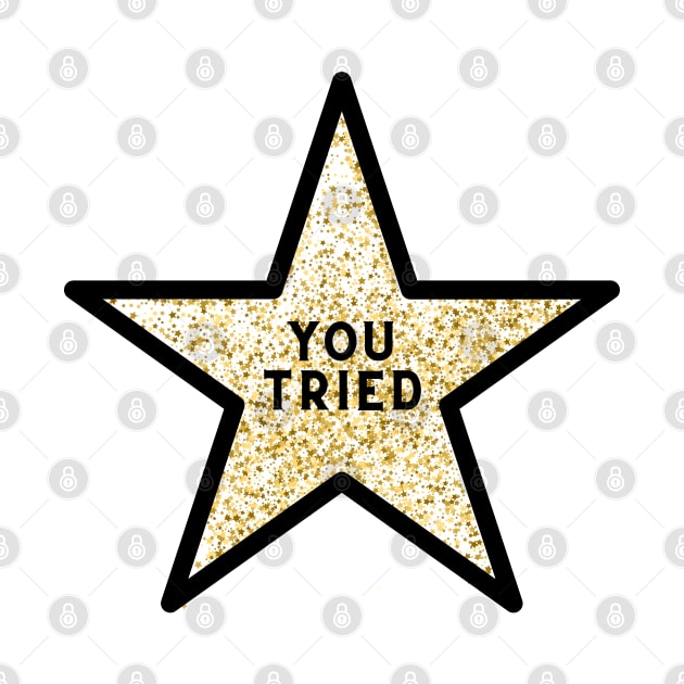 You Tried Gold Star by Adisa_store