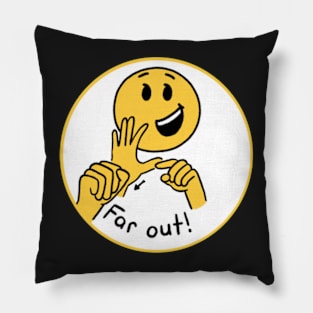 “Far out!” Sign Pillow