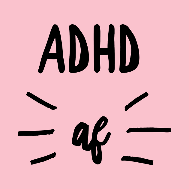 ADHD af tee design by DustedDesigns