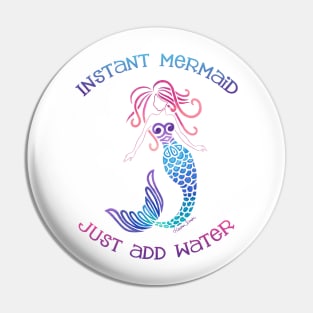 Instant Mermaid Just Add Water Pin