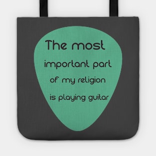 the most important part of my religion is playing guitar Tote