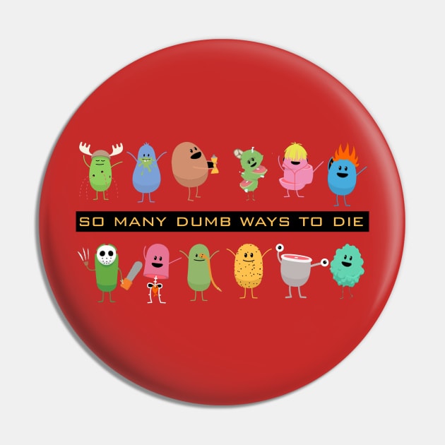 Dumb Ways to Die Pin by MonkeyKing