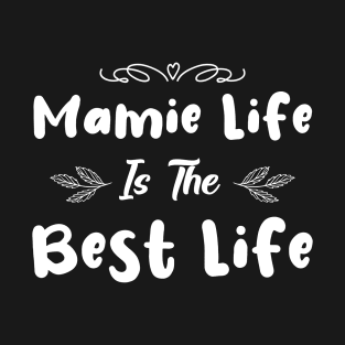 Awesome Mom Gift - Mamie Life Is The Best Life T-Shirt