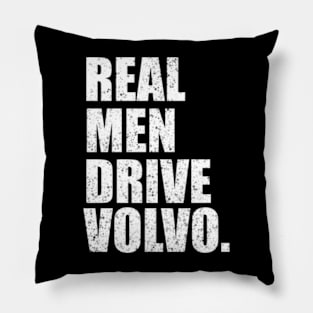 Real men drive Volvo Pillow