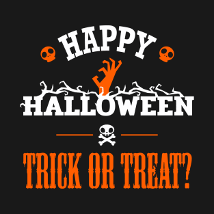 Happy Halloween Trick or Treat - Zombie Hand T-Shirt