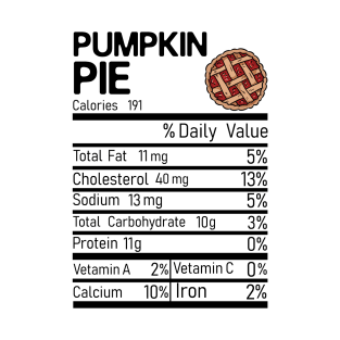 Funny Pumpkin Pie Nutrition Facts Thanksgiving Costume Gift T-Shirt T-Shirt