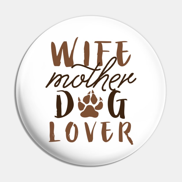 Wife Mother Dog Lover Pin by LuckyFoxDesigns