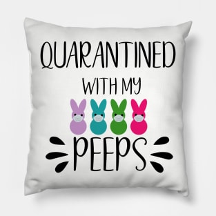 Quarantined with My Peeps T-Shirt - Easter 2020 Pillow