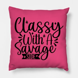 Classy with A Savage Side Pillow