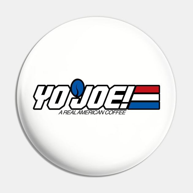 Yo Joe! Coffee Pin by Geekasms