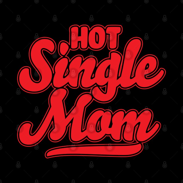 Red Hot Single Mom by Hixon House