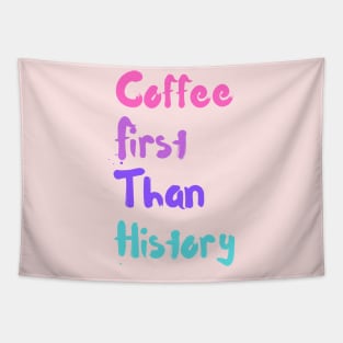 coffee first than history Tapestry