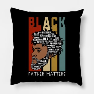 Black Fathers Matter, Black Dad, Black Fathers Pillow