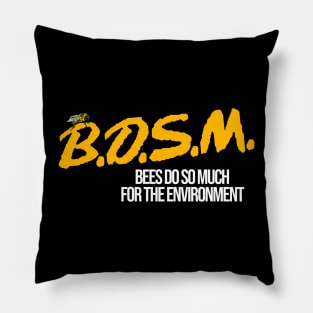 Bees Do So Much For The Environment Pillow