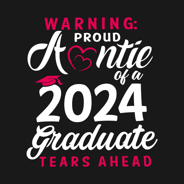 Warning Proud Auntie Of A 2024 Graduate Tears Ahead by Marcelo Nimtz