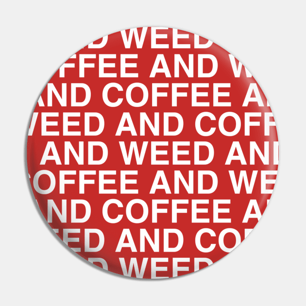 Weed and Coffee and Weed Pin by Smoke Local Official
