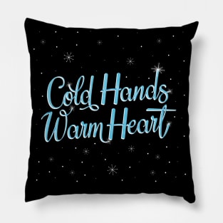 Cold Hands, warm heart Pillow