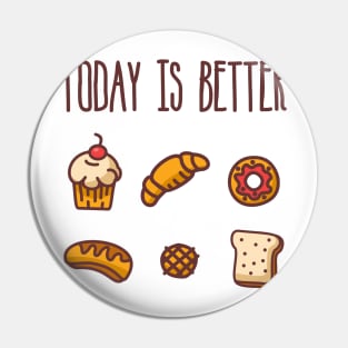 Today is Better Pin