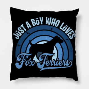 Funy Quote Just A Boy Who Loves fox terriers Blue 80s Retro Vintage Sunset Gift IdeA for boys Pillow