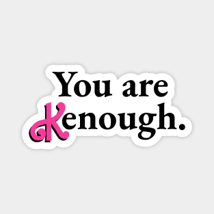 You are Kenough - Tie Dye Magnet