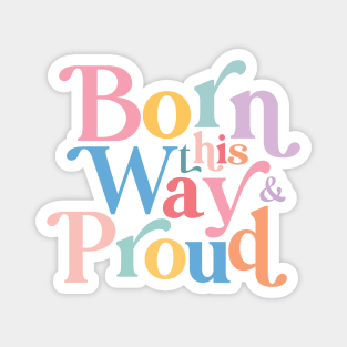 Pride LGBTQ Born This Way And Proud Magnet