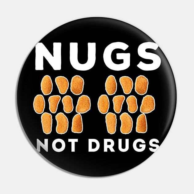 Nugs Not Drugs Pin by awesomeshirts