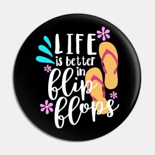 Life Is Better In Flip Flops Pin