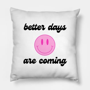 better days pink smiley ☺️ Pillow