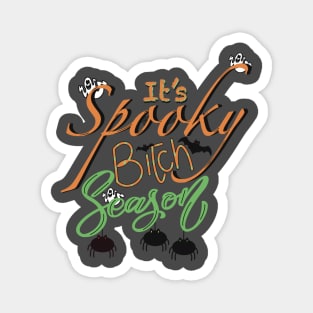 It's spooky bitch season Magnet