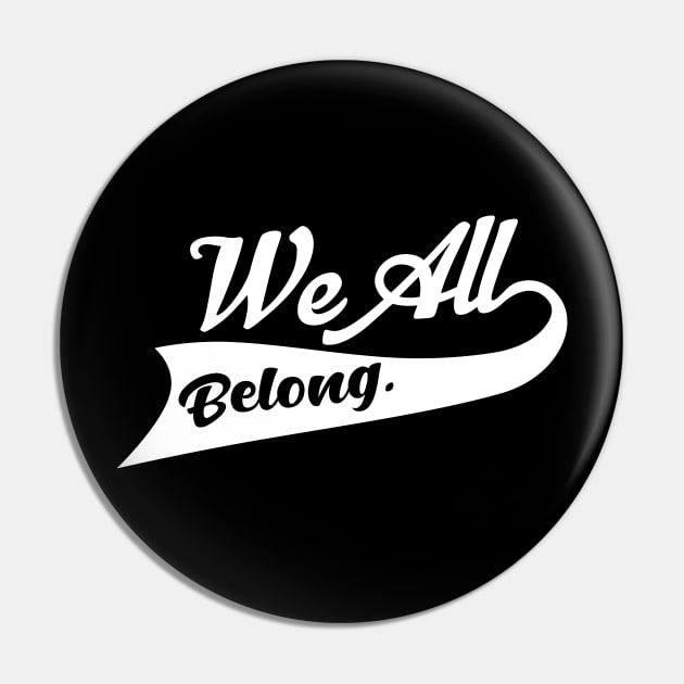 'We All Belong' Refugee Care Rights Awareness Shirt Pin by ourwackyhome