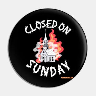 Closed on Sunday Pin