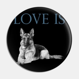 Love Is German Shepherd Pin