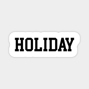 Holiday - Black Font Magnet