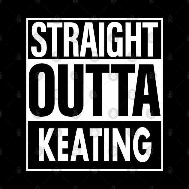 Keating Name Straight Outta Keating by KieraneGibson