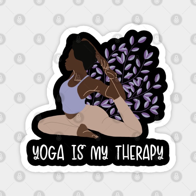 Yoga Is My Therapy Hatha Asanas Kundalini Ashtanga Yogi Yoga Magnet by Melinas Dragonpets