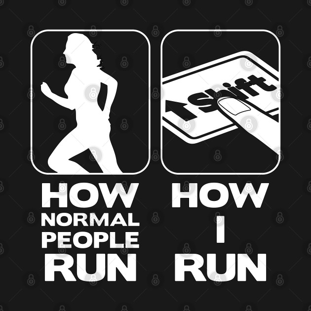 Discover How normal people run how I run - Videogames - T-Shirt